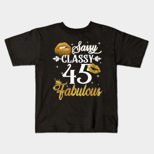 45 Years Old Sassy Classy Fabulous Kids T-Shirt